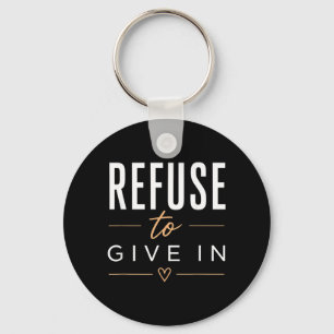 Retro Refuse To Give In Being Broken Is Acceptable Key Ring