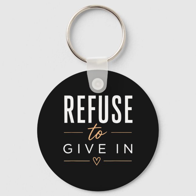 Retro Refuse To Give In Being Broken Is Acceptable Key Ring (Front)