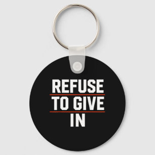 Retro Refuse To Give In Being Broken Is Acceptable Key Ring