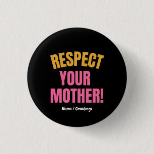 Retro Respect Your Mother Graphic Funny Mum Gift  3 Cm Round Badge