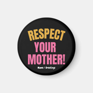 Retro Respect Your Mother Graphic Funny Mum Gift Magnet
