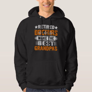 Retro Retired Doctors Make The Best Grandpas Fathe Hoodie