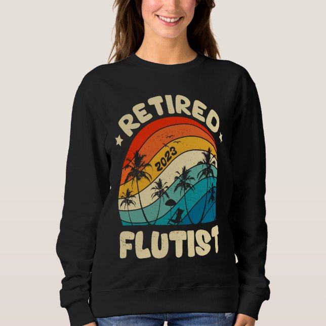 Retro Retired Flutist Vintage Retirement Worked Sweatshirt (Front)