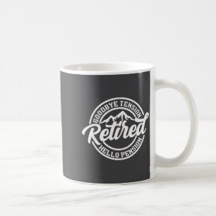 Retro Retired Goodbye Tension Hello Pension Retire Coffee Mug