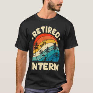 Retro Retired Intern Vintage Retirement Worked T-Shirt