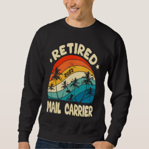 Retro Retired Mail Carrier Vintage Retirement Work Sweatshirt