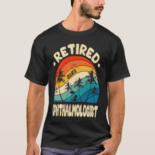 Retro Retired Ophthalmologist Vintage Retirement W T-Shirt