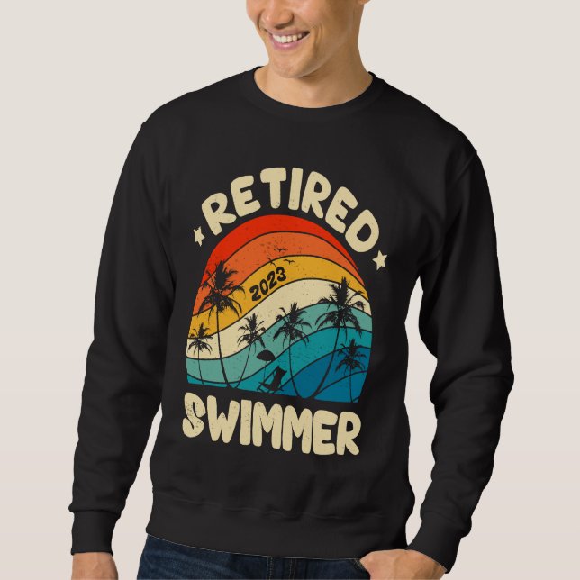 Retro Retired Swimmer Vintage Retirement Worked Sweatshirt (Front)