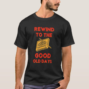 Retro Rewind to the Good Old Days Cassette Tape 70 T-Shirt