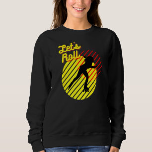 Retro Roller Skating 80's 70's Let's Roll Girl Sweatshirt