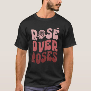 Retro Rosé Over Roses Matching Couple Happy Valent T-Shirt