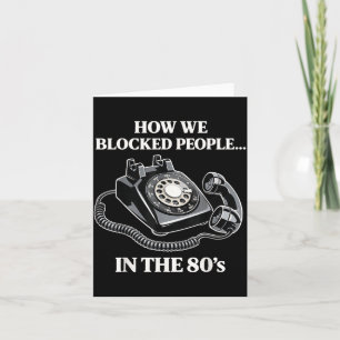 Retro Rotary Phone Humour How Blocked People in th Card