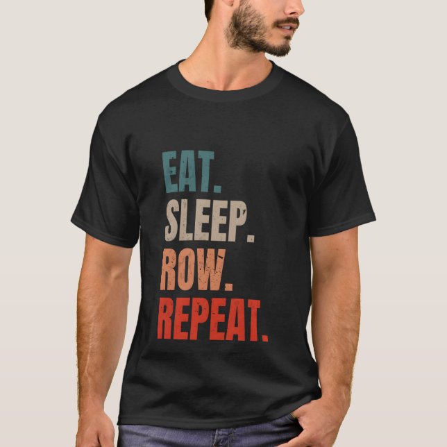 Retro Rowing Rower Coxswain Eat Sleep Row Repeat T-Shirt (Front)