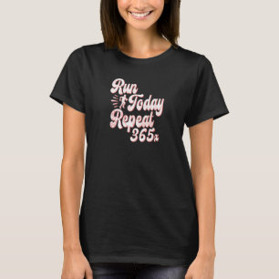 Retro Run Today Repeat 365 Running Streak Runner T-Shirt