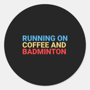 Retro Running On Coffee And Badminton Lover Funny  Classic Round Sticker