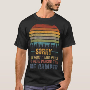 Retro RV Camping Gear Camping Sorry For What I T-Shirt