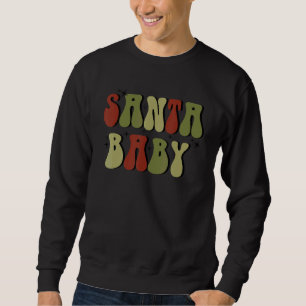 Retro Santa Baby Christmas Merry Xmas for Men Wom Sweatshirt