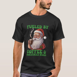 Retro Santa Fuelled By Coffee And Christmas Music T-Shirt