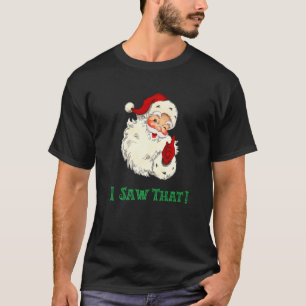 Retro Santa I Saw That Santau2019s Watching Chris T-Shirt