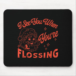 Retro Santa I See You When You're Flossing Dental  Mouse Pad