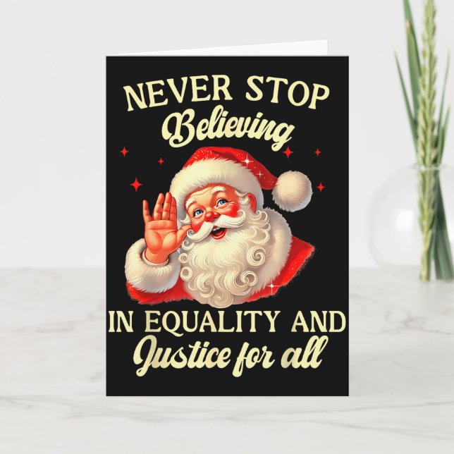 Retro Santa Never Stop Believing In Equality Justi Card (Front)