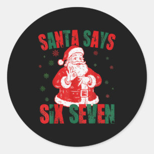 Retro Santa Says Six Seven 67 Meme Christmas  Classic Round Sticker