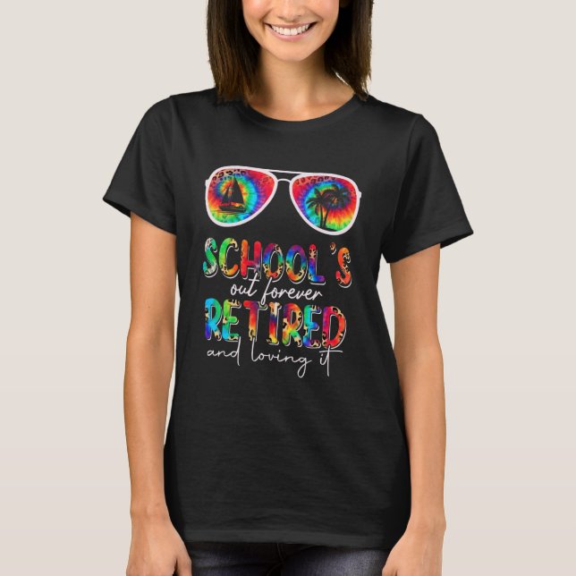 Retro Schools Out Forever Retired & Loving It Summ T-Shirt (Front)