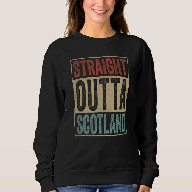 Retro Scotland Souvenir Scotland Straight Outta Sc Sweatshirt (Front)
