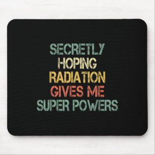 Retro Secretly Hoping Radiation Gives Me Superpowe Mouse Pad