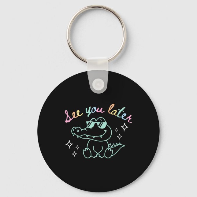 Retro See You Later Last Day Of School Alligator E Key Ring (Front)