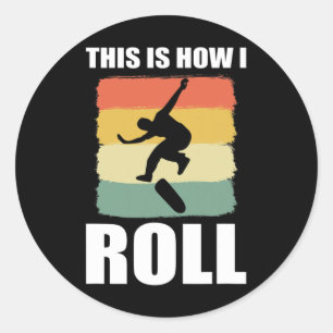 Retro Skate This Is How I Roll Skateboard Classic Round Sticker