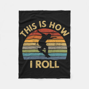Retro Skateboard This Is How I Roll Skateboarder S Fleece Blanket