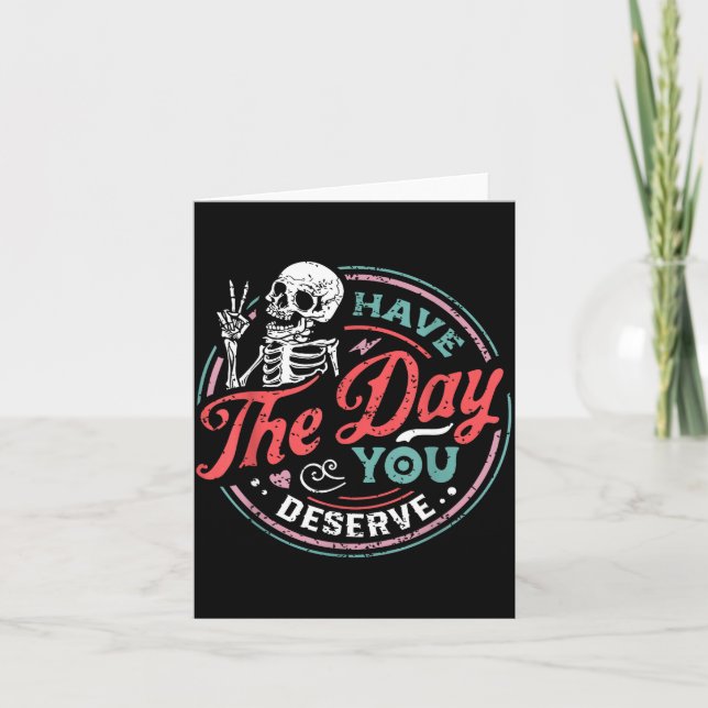 Retro Skeleton Have The Day You Deserve Peace Sign Card (Front)