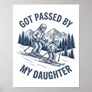 Retro Ski Life Got Ped By Daughter Mountain Humour Poster