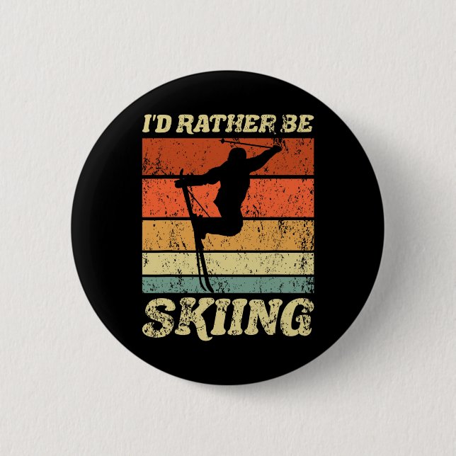 Retro Ski Vacation Winter Sports Skiers I'd Rather 6 Cm Round Badge (Front)