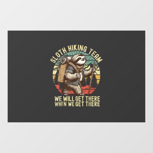 Retro Sloth Hiking Team We'll get There When we ge (Sheet)