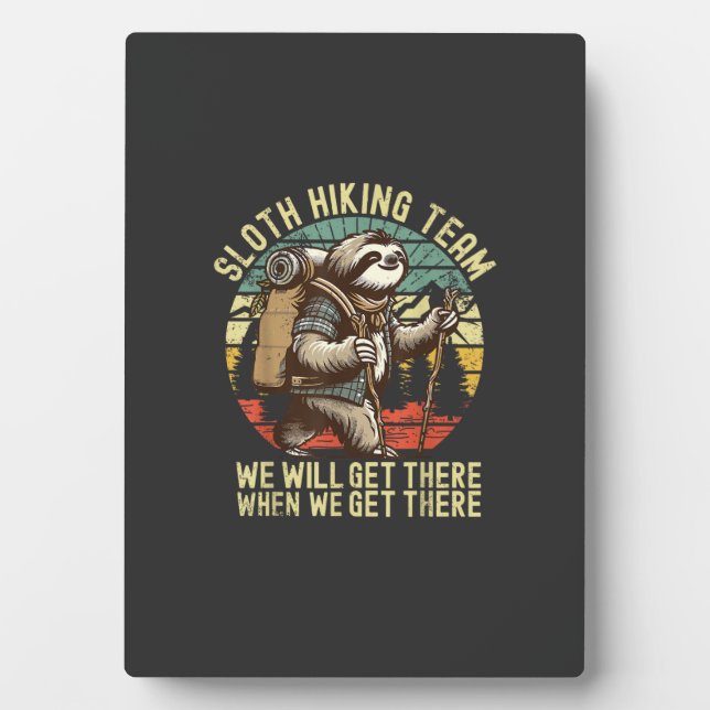 Retro Sloth Hiking Team We'll get There When we ge Plaque (Front)