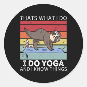 Retro Sloth Thats What I Do I Do Yoga And I Know T Classic Round Sticker
