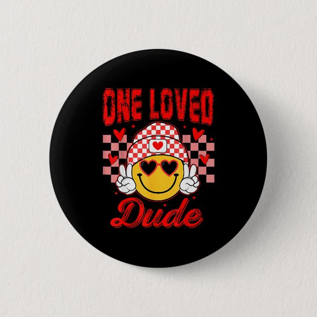 Retro Smile Face One Loved Dude Valentines Day Men 6 Cm Round Badge (Front)