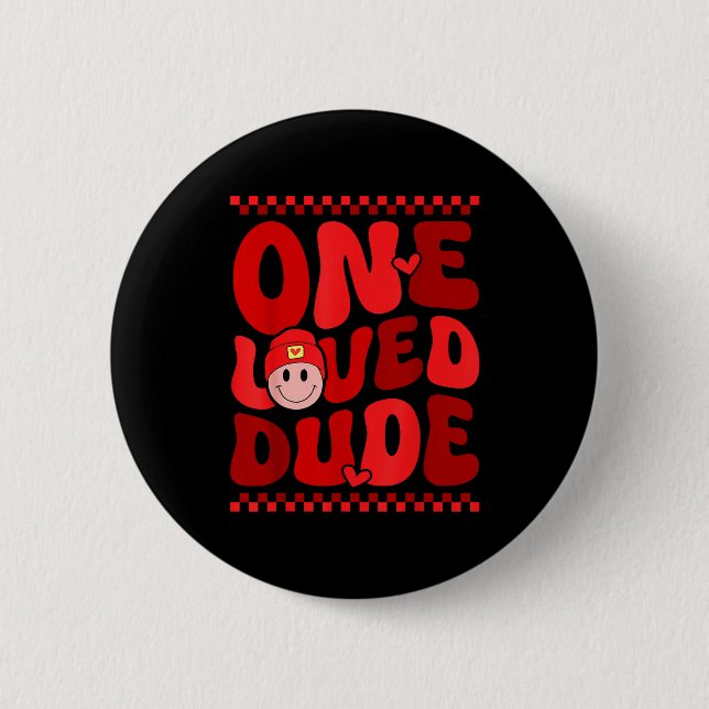 Retro Smile Face One Loved Dude Valentines Day Men 6 Cm Round Badge (Front)