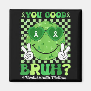 Retro Smile You Good Bruh Mental Health Awareness Magnet