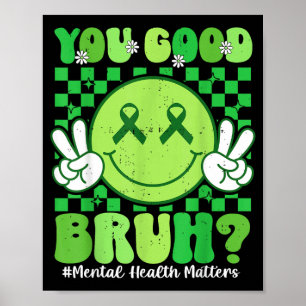 Retro Smile You Good Bruh Mental Health Matters Poster