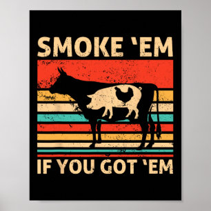 Retro Smoke em If You Got em Bbq Meat Or Chicken M Poster