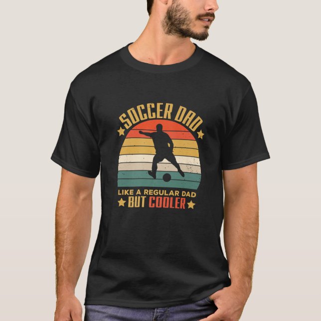 Retro Soccer Dad Like A Regular Dad But Cooler Pla T-Shirt (Front)