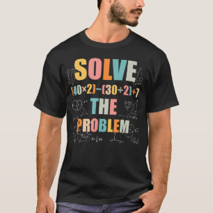 Retro Solve The Problem Funny 67 Meme Joke Math Te T-Shirt