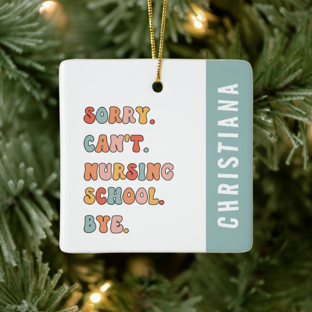 Retro Sorry Can't Nursing School | Student Nurse Ceramic Ornament (Tree)