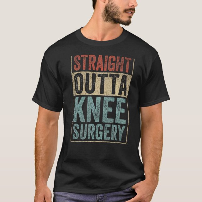 Retro Straight Outta Knee Surgery   T-Shirt (Front)