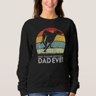 Retro Style Best Italian Greyhound Dad Ever Father Sweatshirt