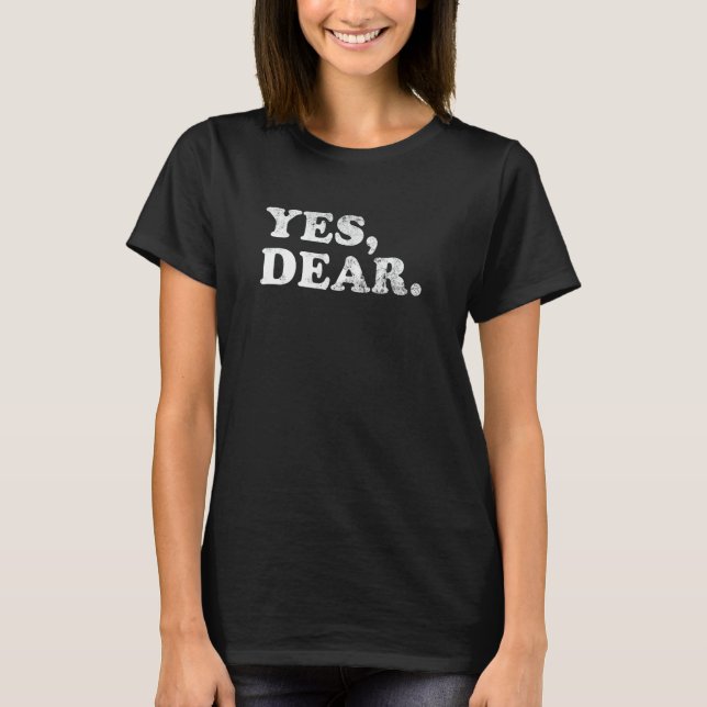 Retro Style Distressed Yes, Dear T-Shirt (Front)