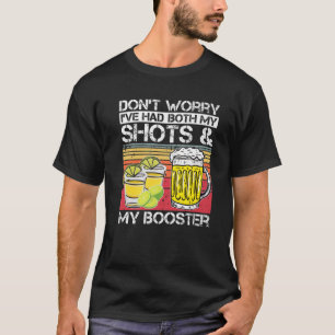 Retro Style Don't Worry I've Had Both My Shots T-Shirt